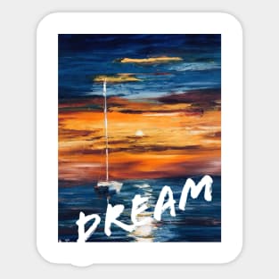 Painted picture with yacht in the sea and white word DREAM Sticker